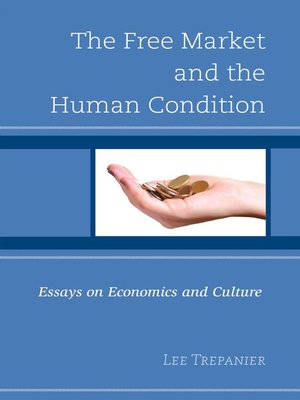 cover image of The Free Market and the Human Condition